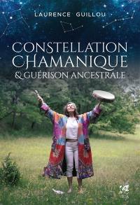 Constellation chamanique & guérison ancestrale