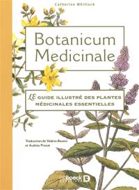 Botanicum medicinale : le guide illustré des plantes médicinales essentielles