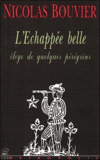 L'échappée belle : éloge de quelques pérégrins