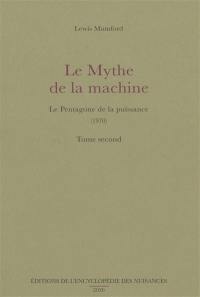 Le mythe de la machine. Vol. 2. Le pentagone de la puissance
