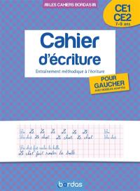 Cahier d'écriture, CE1-CE2, 7-9 ans : entraînement méthodique à l'écriture, pour gaucher, avec modèles adaptés
