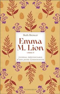 Emma M. Lion : journal préjudiciable d'une jeune Londonienne. Vol. 4