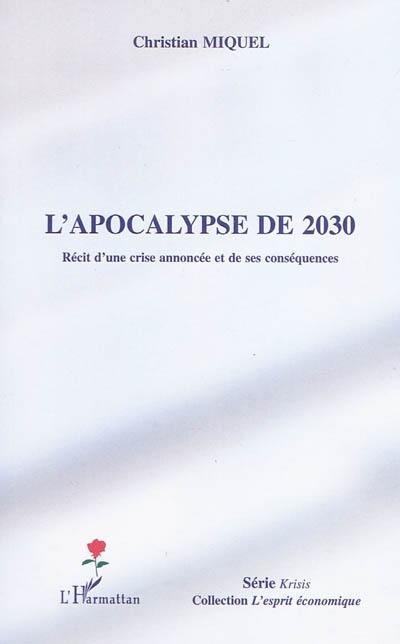 L'apocalypse de 2030 : récit d'une crise annoncée et de ses conséquences