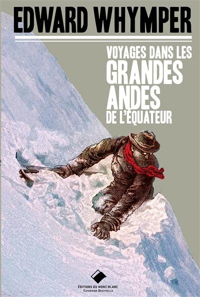 Voyages dans les Grandes Andes de l'Equateur Voyages dans les Grandes Andes de l'Equateur