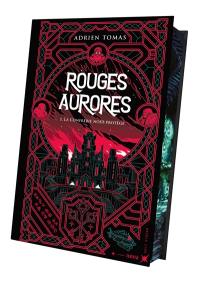 Rouges aurores. Vol. 1. La confrérie nous protège