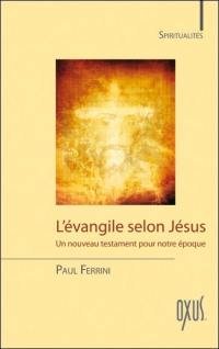 L'Evangile selon Jésus : un nouveau testament pour notre époque