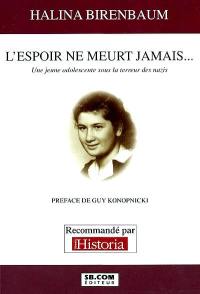 L'espoir ne meurt jamais... : une jeune adolescente sous la terreur des nazis L'espoir ne meurt jamais... : une jeune adolescente sous la terreur des nazis