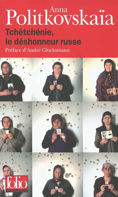 Tchétchénie, le déshonneur russe Tchétchénie, le déshonneur russe