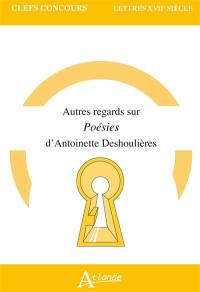 Autres regards sur Poésies d'Antoinette Deshoulières