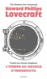L'ombre au-dessus d'Innsmouth. The shadow over Innsmouth