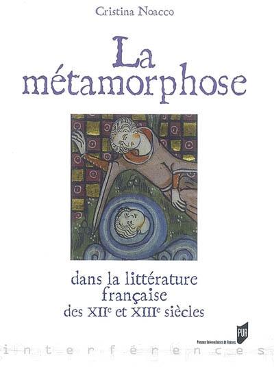 La métamorphose dans la littérature française des XIIe et XIIIe siècles