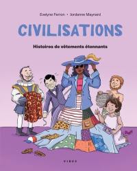 Civilisations : Histoires de de vêtements étonnants 5