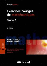 Exercices corrigés de mathématiques : rappels de cours et exercices corrigés. Vol. 1