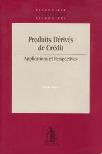 Produits dérivés de crédit : applications et perspectives