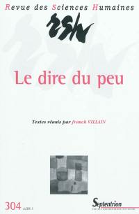 Revue des sciences humaines, n° 304. Le dire du peu