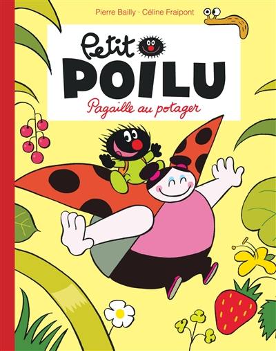 Petit Poilu. Pagaille au potager Petit Poilu. Pagaille au potager