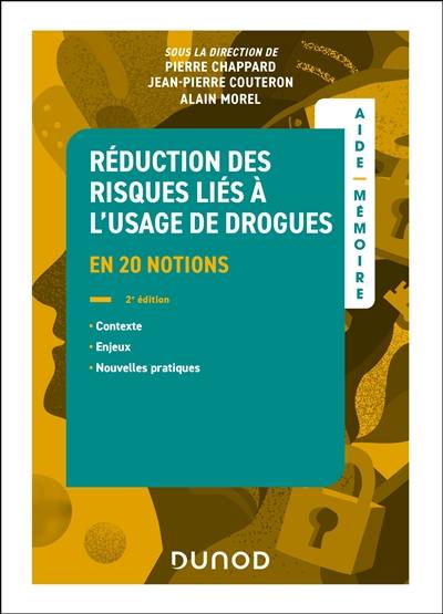 L'aide-mémoire de la réduction des risques en addictologie : en 22 notions