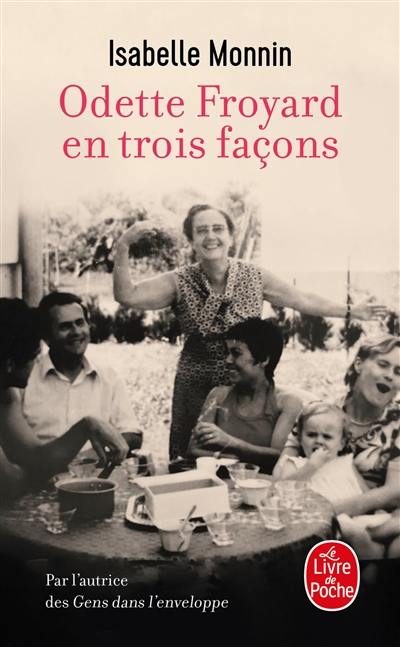Odette Froyard en trois façons Odette Froyard en trois façons