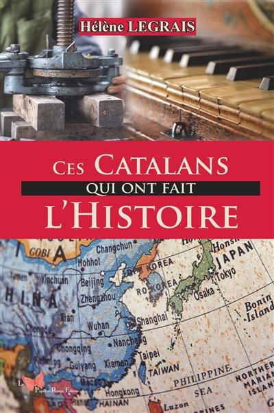 Ces Catalans qui ont fait l'histoire Ces Catalans qui ont fait l'histoire
