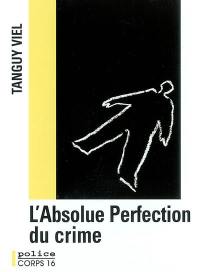 L'absolue perfection du crime