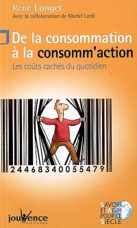 De la consommation à la consomm'action : les coûts cachés du quotidien