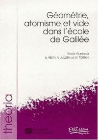 Géométrie, atomisme et vide dans l'école de Galilée Géométrie, atomisme et vide dans l'école de Galilée