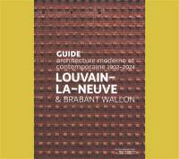 Guide Louvain-la-Neuve & Brabant wallon : architecture moderne et contemporaine 1902-2024