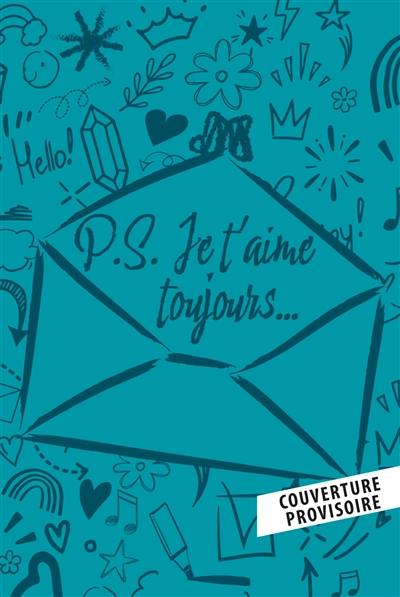 P.S. : je t'aime toujours...