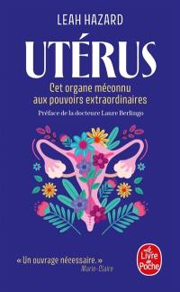 Utérus : cet organe méconnu aux pouvoirs extraordinaires