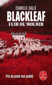 Blackleaf : fuir ou mourir