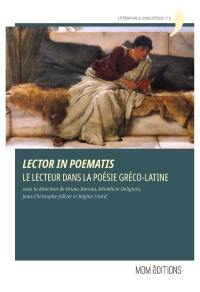 Lector in poematis : le lecteur dans la poésie gréco-latine