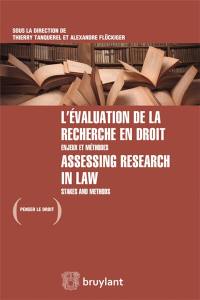 L'évaluation de la recherche en droit : enjeux et méthodes. Assessing research in law : stakes and methods L'évaluation de la recherche en droit : enjeux et méthodes. Assessing research in law : stakes and methods