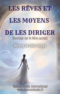 Les rêves et les moyens de les diriger : observations pratiques