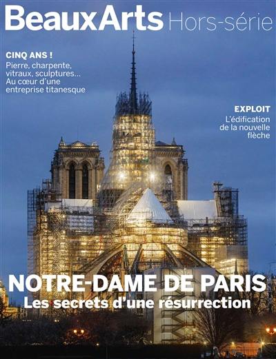 Notre-Dame de Paris, les secrets d'une résurrection Notre-Dame de Paris, les secrets d'une résurrection