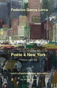 Poète à New York. Poeta en Neuva York
