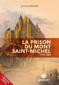 La prison du Mont-Saint-Michel : 1792-1864