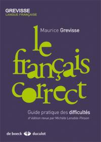 Le français correct : guide pratique des difficultés