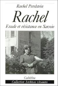 Rachel, exode et résistance en Savoie Rachel, exode et résistance en Savoie