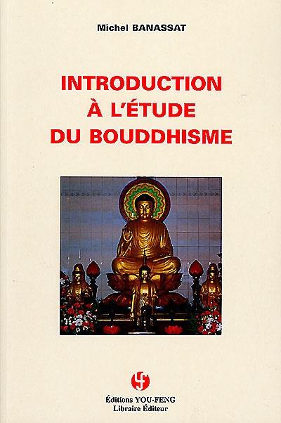 Introduction à l'étude du bouddhisme Introduction à l'étude du bouddhisme