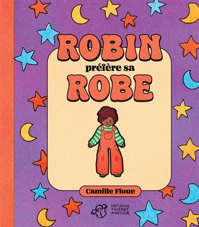 Robin préfère sa robe Robin préfère sa robe