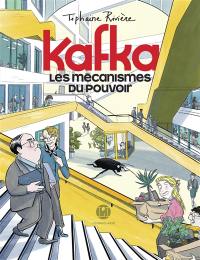 Kafka : les mécanismes du pouvoir