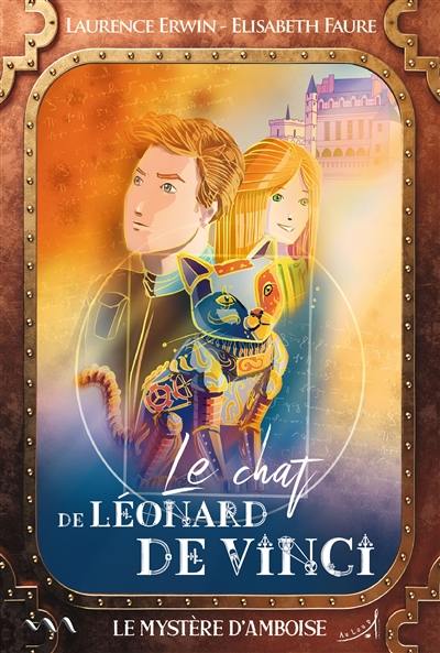 Le chat de Léonard de Vinci. Le mystère d'Amboise Le chat de Léonard de Vinci. Le mystère d'Amboise