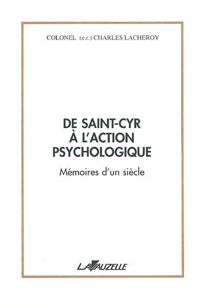 De Saint-Cyr à l'action psychologique : mémoires d'un siècle