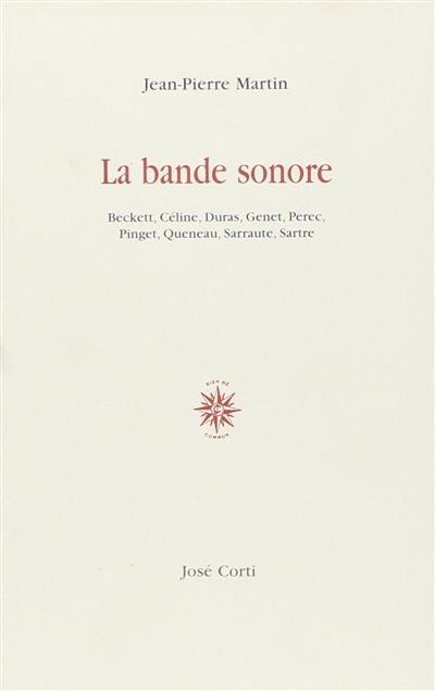 La bande sonore : essai sur le roman de voix à l'ère du jazz et des hauts parleurs