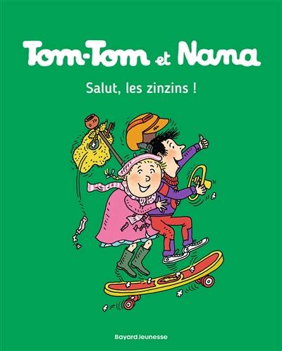Tom-Tom et Nana. Vol. 18. Salut, les zinzins ! Tom-Tom et Nana. Vol. 18. Salut, les zinzins !