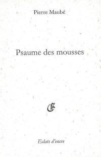 Psaume des mousses : tu, sa vie, son oeuvre Psaume des mousses : tu, sa vie, son oeuvre