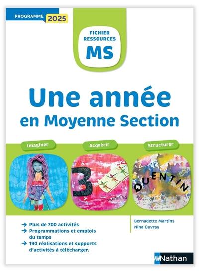 Une année en moyenne section, cycle 1, MS : imaginer, réfléchir, comprendre : programme 2025