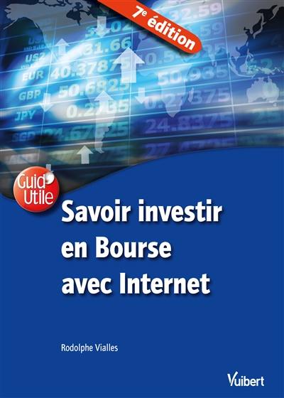 Savoir investir en Bourse avec Internet Savoir investir en Bourse avec Internet