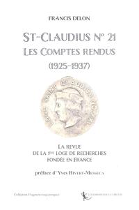 St-Claudius n° 21 : les comptes rendus (1925-1937) : la revue de la 1ère loge de recherches fondée en France