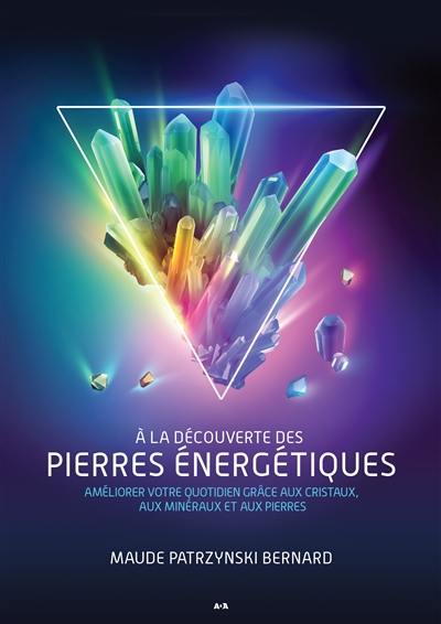 A la découverte des pierres énergétiques